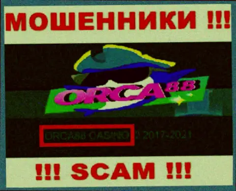 ORCA88 CASINO владеет брендом Орка 88 - это ВОРЫ !!!