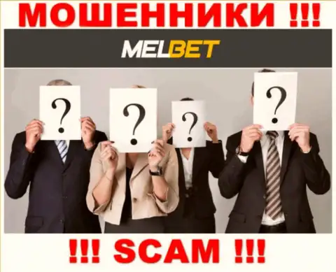 Не сотрудничайте с интернет мошенниками MelBet Com - нет инфы об их руководителях