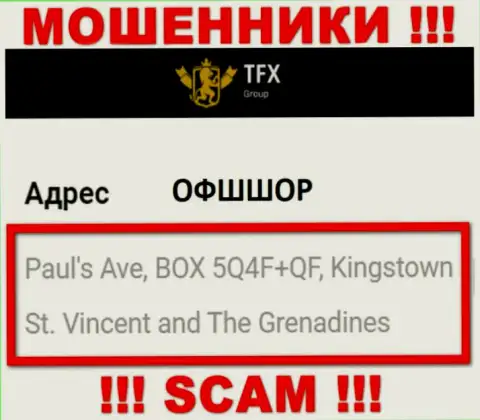Не взаимодействуйте с TFX-Group Com - данные интернет мошенники сидят в оффшоре по адресу: Paul's Ave, BOX 5Q4F+QF, Kingstown, St. Vincent and The Grenadines