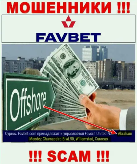 FavBet - это аферисты !!! Осели в офшоре по адресу Abraham Mendez Chumaceiro Blvd.50, Willemstad, Curacao и вытягивают вложенные денежные средства клиентов