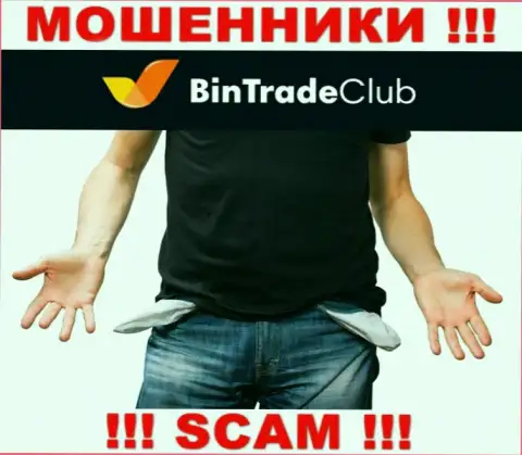 Не рассчитывайте на безрисковое взаимодействие с дилинговой организацией BinTradeClub - это хитрые интернет мошенники !!!