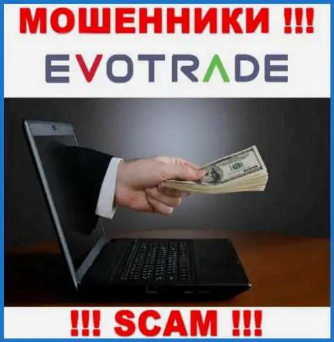 Слишком рискованно соглашаться сотрудничать с internet мошенниками EvoTrade Com, присваивают денежные активы