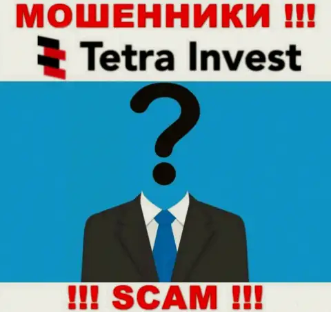 Не сотрудничайте с internet мошенниками Tetra Invest - нет инфы об их прямых руководителях