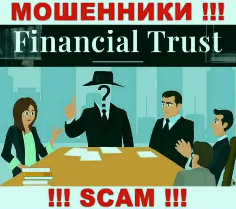 Не работайте совместно с internet мошенниками FinancialTrust - нет инфы об их непосредственных руководителях