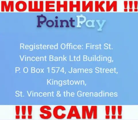 Офшорный адрес регистрации ПоинтПэй Ио - First St. Vincent Bank Ltd Building, P. O Box 1574, James Street, Kingstown, St. Vincent & the Grenadines, инфа позаимствована с сайта конторы