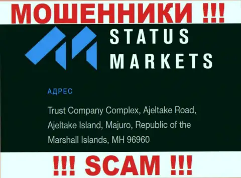 За лишение денег клиентов internet-мошенникам Status Markets точно ничего не будет, ведь они засели в оффшорной зоне: Trust Company Complex, Ajeltake Road, Ajeltake Island, Majuro, Republic of the Marshall Islands, MH 96960