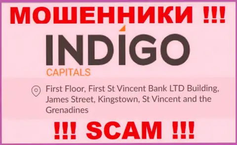 ОСТОРОЖНО, Indigo Capitals осели в офшоре по адресу - First Floor, First St Vincent Bank LTD Building, James Street, Kingstown, St Vincent and the Grenadines и оттуда крадут деньги