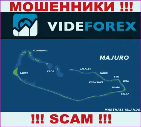 Контора Vide Forex зарегистрирована довольно далеко от обманутых ими клиентов на территории Маджуро, Маршалловы острова