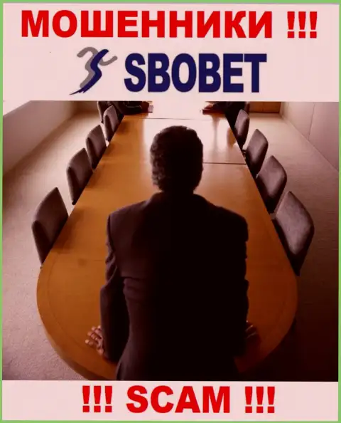 Аферисты Sbo Bet не публикуют инфы о их непосредственных руководителях, будьте очень бдительны !!!