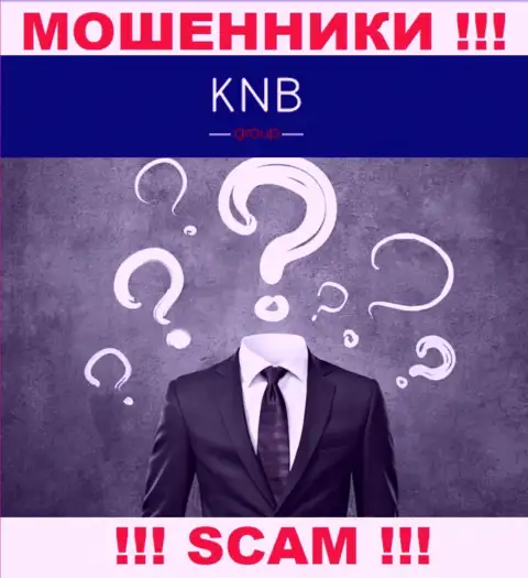 Нет возможности разузнать, кто именно является прямыми руководителями организации KNB-Group Net - это однозначно мошенники